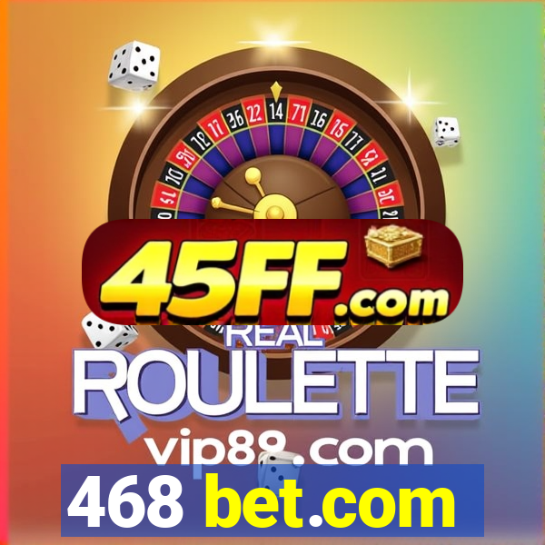 468 bet.com